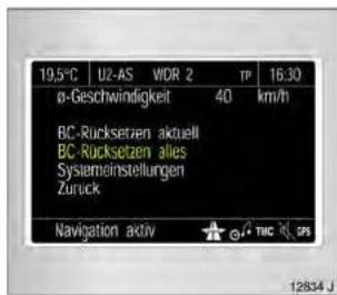 19,5°C U2-AS WDR 2 TP 16:30 ø-Geschwindigkeit 40 km/h BC-Rücksetzen aktuell BC-Rücksetzen alles Systemenstellungen Zurück Navigation activ TMC GPS 12834 J