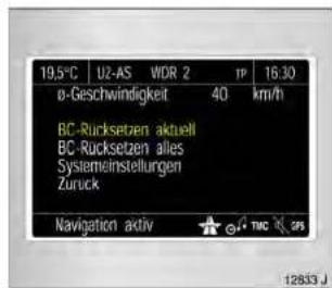 19.5°C U2-AS WDR 2 TP 16:30 ∅-Geschwindigkeit 40 km/h BC-Rucksetzen aktuell BC-Rucksetzen alles Systemeinstellungen Zurück Navigation activ TMC SPB 12833 J