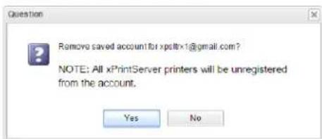 Remove saved account for xpsI@1@gmail.com? NOTE: All xPrintServer printers will be unregistered from the account. Yes No