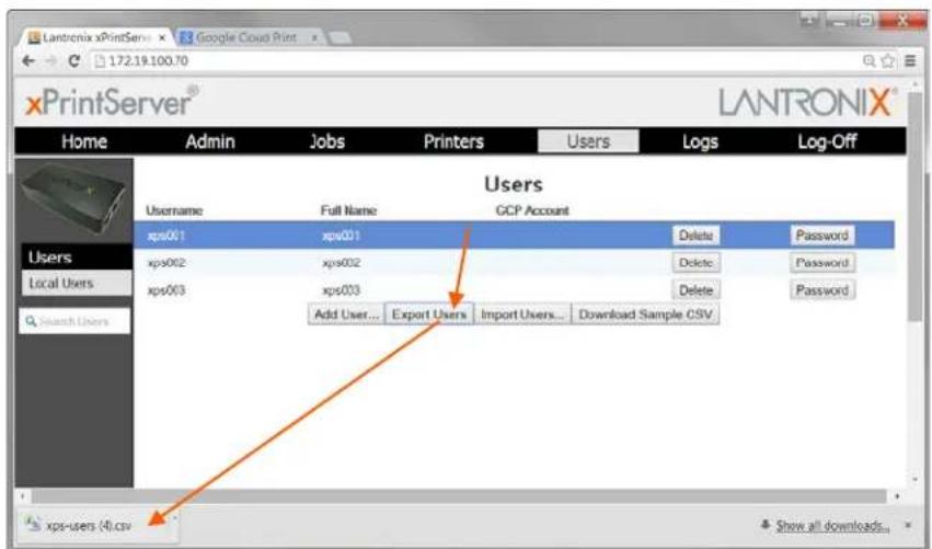 Lantronix xPrintServer 172.19.100.70 xPrintServer® LANTRONIX® Home Admin Jobs Printers Users Logs Log-Off Users Username Full Name GCP Account xps001 xps001 Delete Password xps002 xps002 Delete Password xps003 xps003 Delete Password Add User... Export Users Import Users... Download Sample CSV xps-users (.4).csv Show all downloads_