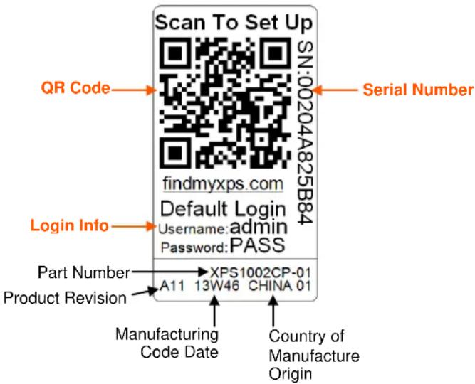 Scan To Set Up SN:00204A825B84 QR Code findmyxps.com Default Login Username: admin Password: PASS Login Info Part Number Product Revision XPS1002CP-01 A11 13W46 CHINA 01 Manufacturing Code Date Country of Manufacture Origin