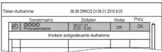Timer-Aufnahme 30:30 DRHDD DI 06.01.2015 8:05 Søndername Zeitplan Modus Platz Programmname MI 07.01 8:00 - 9:00 DR OK Weitere zeitgesteuerte Aufnahme