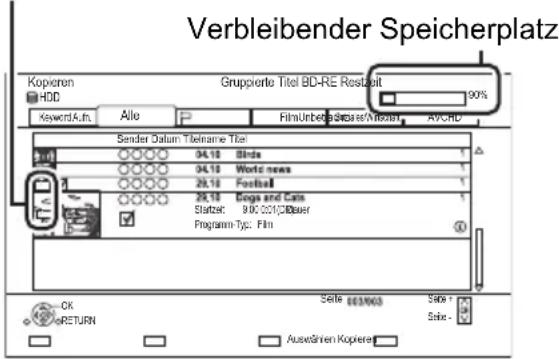 Verbleibender Speicherplatz Koperten Grupperte Titel BD-RE Restzeit 90% HDD Keyword A.M. Allo FilmUnbeliebinder/Maximetry AVCHD Sender Datum Telephone Titel 04.10 Blade 04.10 World news 28.10 Football 28.10 Eggs and Cars Starzal: 000 GB/TGBaser Program Typ: Film OK RETURN Seite 603/003 Seite + Seite - Auswärten Kopieren
