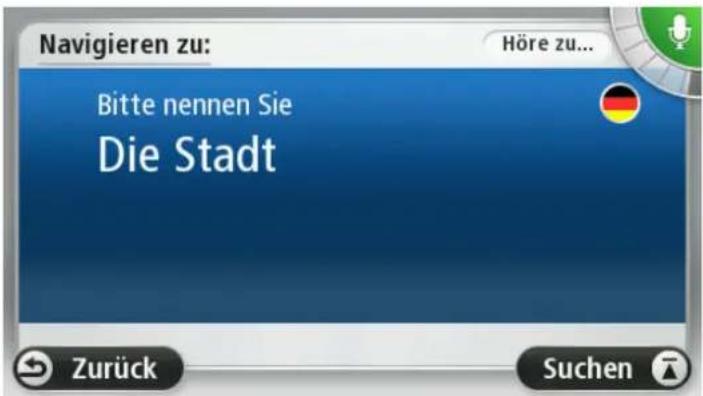 Navigieren zu: Höre zu... Bitte nennen Sie Die Stadt Zurück Suchen