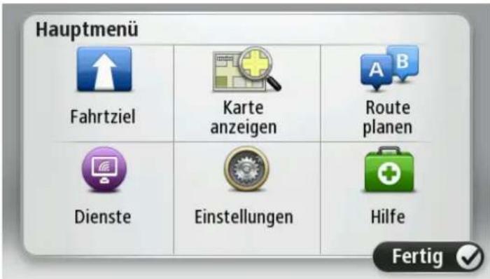 Hauptmenü Fahrtziel Karte anzeigen Route planen Dienste Einstellungen Hilfe Fertig
