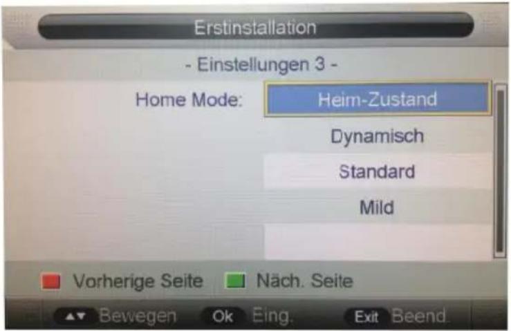 Erstinstallation - Einstellungen 3 - Home Mode: Heim-Zustand Dynamisch Standard Mild Vorherige Seite Näch. Seite Bewegen Ok Eing. Exit Beend.