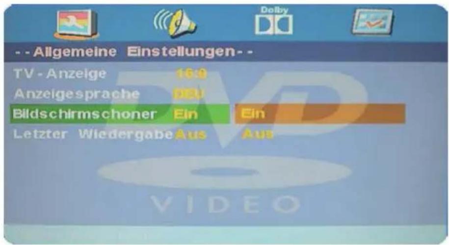 - - Allgemeine Einstellungen- - TV - Anzeige 16:0 Anzeigesprache 00 Bildschirmschoner Ein Ein Letzter Wiedergabe Aus Aus VIDEO