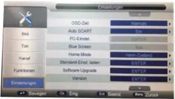 Einstellungen Bild Ton Kanal Funktionen Einstellungen OSD-Zelt Auto SCART PC-Einstel Blue Screen Home Mode Standard-Einst. laden Software Upgrade Version Niemals Ein Enter Aus Heim-Zustand Enter Enter Enter Bewegen On Eng Ext Beend Menu Zurück