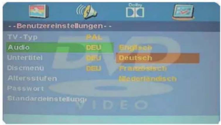 --Benutzereinstellungen-- TV - Typ PAL Audio DEU Englisch Untertitel DEU Deutsch Discmenu DEU Französisch Altersstufen Nederlandisch Passwort Standardeinstellung
