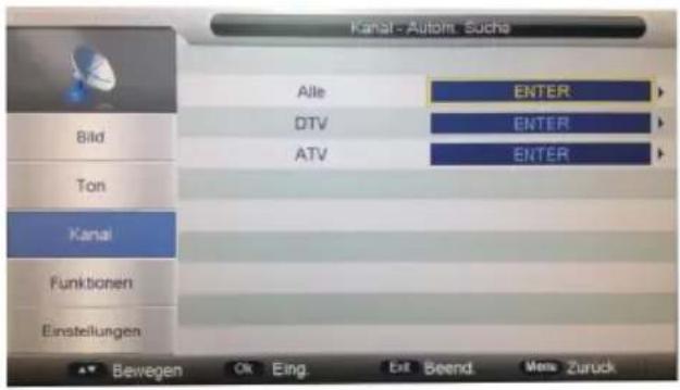 Kanal - Autom. Suche Alle DTEV ATV ENTER ENTER ENTER Toni Kanal Funktionen Einstellungen Bewegen OK Eing. Ext Beend Mens Zuruck