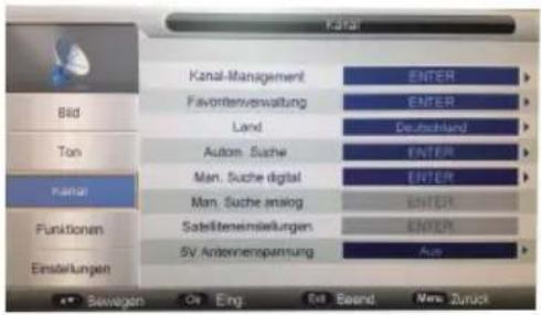 Kanal Bild Ton Funktionen Einstellungen Kanal-Management Favonltenverwaltung Land Autom. Suche Man. Suche digital Man. Suche analog Sabitktemisleistungen 5V Antennenspumung ENTER ENTER Deutschland ENTER ENTER ENTER Aus Bewegen Or Eing. Set Beend New Zurück
