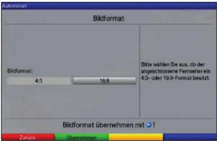 Autoinstall Bildformat Bildformat: 4:3 16:9 Bitte wählen Sie aus, ob der angeschlossene Fernseher ein 4:3- oder 16:9-Format besitzt. Bildformat übernehmen mit 🔗! Zurück Übernehmen