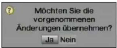 Möchten Sie die vorgenommenen Änderungen übernehmen? Ja Nein