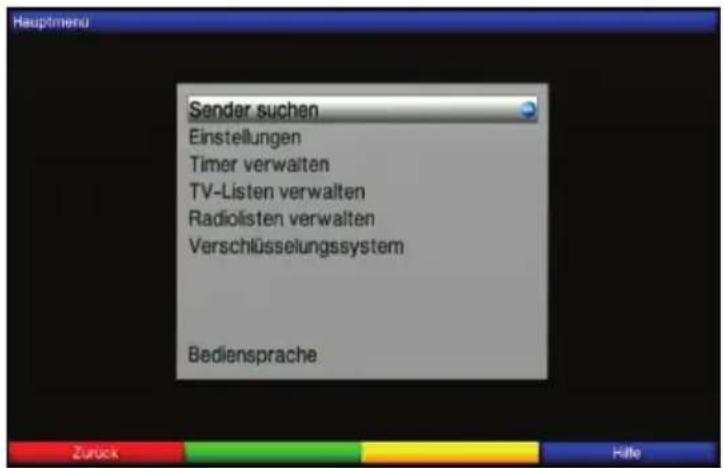 Hauptmenu Sender suchen Einstellungen Timer verwalten TV-Listen verwalten Radiolisten verwalten Verschlüsselungssystem Bediensprache Zurück Hitte