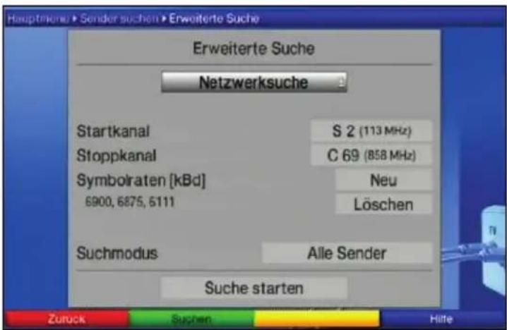 Hauptmene > Sender suchen > Erweiterte Suche Erweiterte Suche Netzwerksuche Startkanal S 2 (113 MHz) Stoppkanal C 69 (858 MHz) Symbolraten [kBd] Neu 6900, 6875, 5111 Löschen Suchmodus Alle Sender Suche starten Zurück Suchen Hilfe