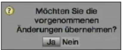 Möchten Sie die vorgenommenen Änderungen übernehmen? Ja Nein