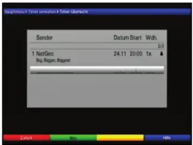 Hauptmenu ▶ Timer verwalten ▶ Timer-Uberscht Sender Datum Start Wdh. 2/2 1 NatGeo 24.11 20:00 1x ▲ Big, Bigger, Biggest