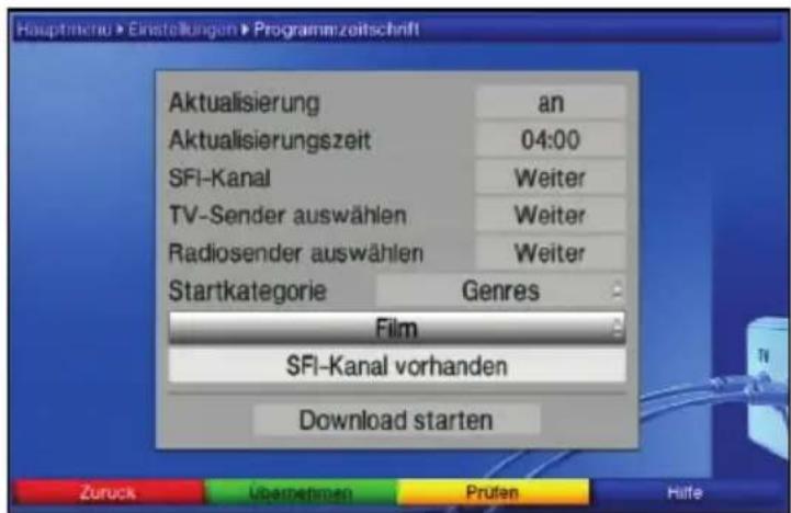 Hauptmierau > Einstellungen > Programmzeitschrift Aktualisierung an Aktualisierungszeit 04:00 SFI-Kanal Weiter TV-Sender auswählen Weiter Radiosender auswählen Weiter Startkategorie Genres Film SFI-Kanal vorhanden Download starten Zuruck > Überschüssen Prüfen Hilfe