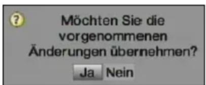 Möchten Sie die vorgenommenen Änderungen übernehmen? Ja Nein