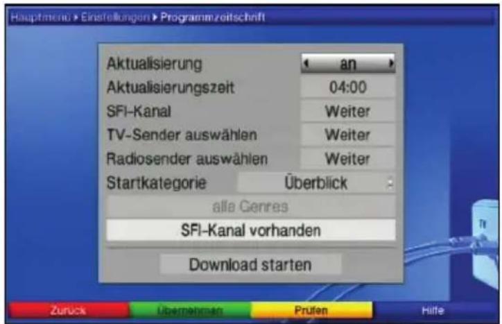 Hauptmenu > Einstellungen > Programmzeitschrift Aktualisierung Aktualisierungszeit SFI-Kanal TV-Sender auswählen Radiosender auswählen Startkategorie überblick alla Genres SFI-Kanal vorhanden Download starten Zurück Übernehmer Prüfen Hilfe