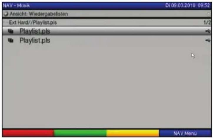 NAV - Musik Di 09.03.2010 09:52 Ansicht: Wiedergabelisten Ext Hard//Playlist.pls 1/2 Playlist.pls Playlist.pls NAV Menu