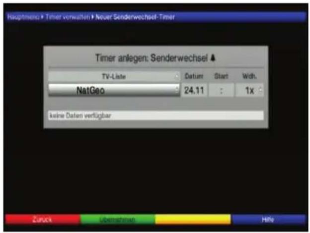 Hauptmens: Timer verwalten Neuer Senderwechsel-Timer Timer anlegen: Senderwechsel ▲ TV-Liste Datum Start Wid. NatGeo 24.11 : 1x keine Daten verfügbar Zurück Überwachman Hilfe
