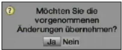 Möchten Sie die vorgenommenen Änderungen übernehmen? Ja Nein