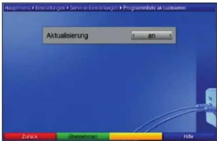 Hauptmieno Einstellungen Service-Einstellungen Programmliste aktualisieren Aktualisierung an Zurück Übernehmen Hilfe