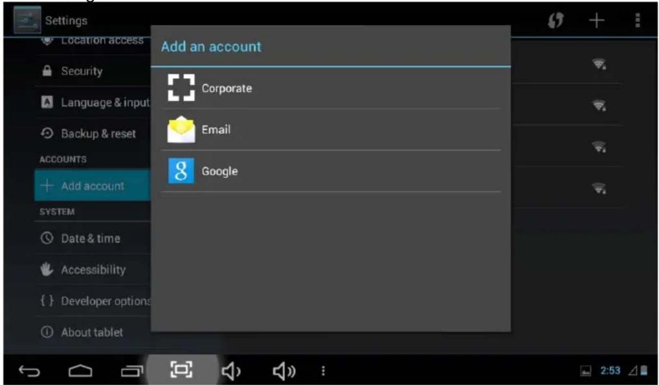 Add an account Corporate Email Google Add account SYSTEM Date & time Accessibility { } Developer options About tablet