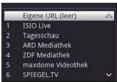 Eigene URL (leer) 1 ISIO Live 2 Tagesschau 3 ARD Mediathek 4 ZDF Mediathek 5 maxdome Videothek 6 SPIEGEL.TV