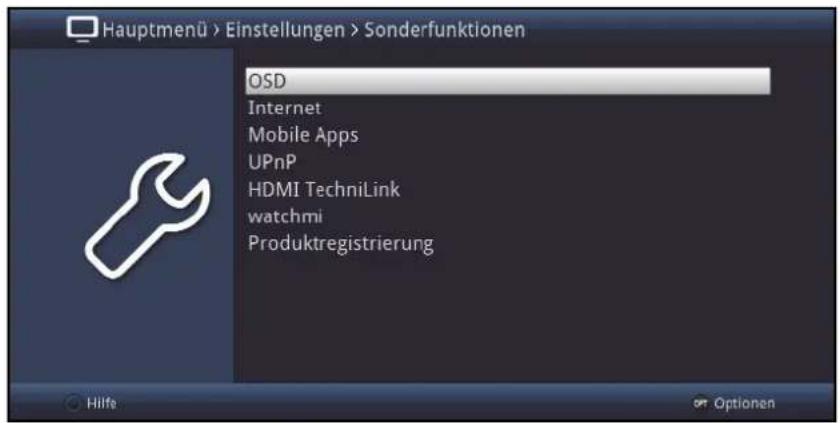 Hauptmenü > Einstellungen > Sonderfunktionen OSD Internet Mobile Apps UPnP HDMI TechniLink watchmi Produktregistrierung Hilfe Optionen