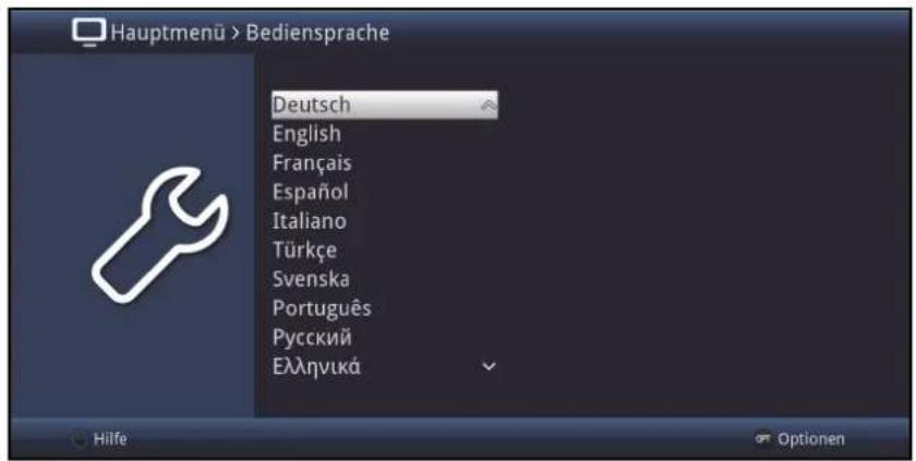 Hauptmenü > Bediensprache Deutsch English Français Español Italiano Türkçe Svenska Português Русский Еллэнνικά Hilfe Optionen