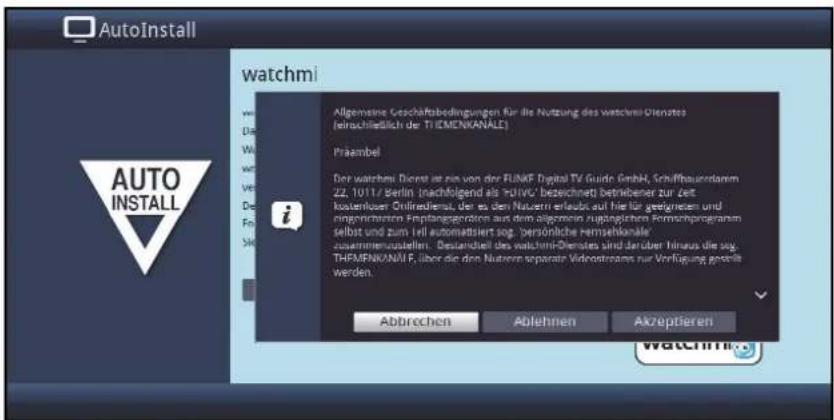 AutoInstall watchmi Allgemeine Geschäftsbedingungen für die Nutzung des watchmi-Dienstes (beitrachließlich der THEMENKANALE) Präambel Der watchmi Dienst ist ein von der FUNKF Digital TV Guide GmbH, Schifftbaureloraum 22, 1011/ Berlin (nachfolgend als "HIVG" bezeichnet) betriebener zur Zeit klassenloser OnlineDienstal, der es den Nauzern erleubt auf hier für geotypieren und eingenechten Empfangserotonin aus dem allgemein zugänglichen Formenprogramm selbst und zum 1ell automatisiert sog. "persönliche Hersekanale" zusammenwussstellen. Bestandell des watchmi-Dienstes sind darüber Hinaus die sog. THEMENKANME F, über die den Nutrern separate Videostreams nur Verfügung geregelt werden. Abbrechen Ablehnen Akzeptieren AUTO INSTALL i WATCHMI