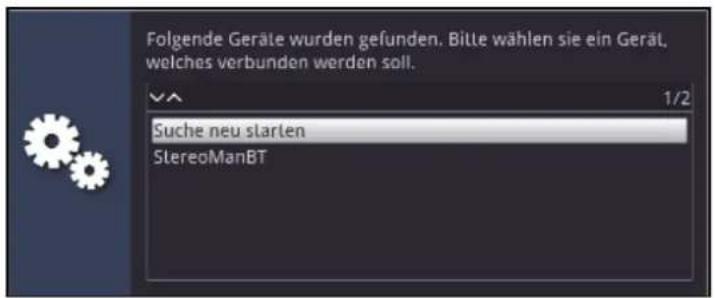 Folgende Geräte wurden gefunden. Bitte wählen sie ein Gerät, welches verbunden werden soll. 1/2 Suche neu starten StereoManBT