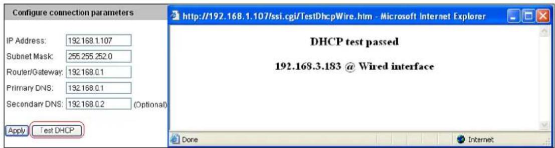 Configure connection parameters IP Address: 192.168.1.107 Subnet Mask: 255.255.252.0 Router/Gateway: 192.168.0.1 Primary DNS: 192.168.0.1 Secondary DNS: 192.168.0.2 (Optional) Apply Test DHCP DHCP test passed 192.168.3.183 @ Wired interface Done Internet