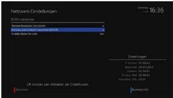 Netzwerk-Einstellungen VLAN connection Netzwerkadaptor aktivieren Adverse automatisch beziehen (E1-CPI) Enable Wake On LAN New Einstellungen: IP-Adresse: 192.86.0.0 Netanorte: 235.25.296.0 Cinverse: 192.86.0.1 Primeral DNS: 192.86.0.1 Semundare: DNS: 338.0.0 OK drücken zum Aktivieren der Einstellungen. Abreichen Beartete DNS