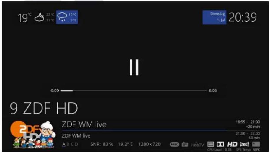 19 °C 22 °C 19 °C 11 °C 9 °C Dienstag 1 jul 20:39 -0:00 0:06 9 ZDF HD ZDF WM live 18:55 - 21:00 +20 min ZDF WM live 21:00 - 22:00 60 min A B C D SNR: 83 % 19.2° E 1280x720 HBB TV CPU Load HD WBOE CPU Load: 0.38 SYS Temp: 58°C