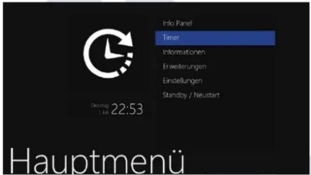 Info Panel Timer Informationen Erweiterungen Einstellungen Standby / Neustart Dienstag 22:53 Hauptmenü