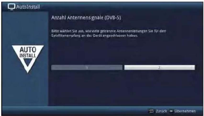 AutoInstall Anzahl Antennensignale (DVB-S) Bitte wählen Sie aus, wie viele getrennie Antennenleitungen Sie für den Satellitenempfang an das Gerät angeschlossen haben. AUTO INSTALL 1 2 Zurück Übernehmen