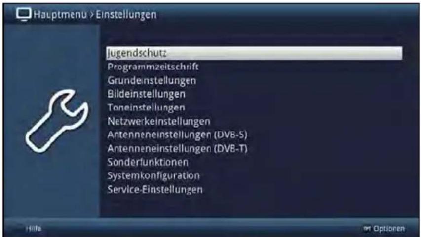 Hauptmenu > Einstellungen Jugendschutz Programmzeitschrift Grundeinstellungen Bildeinstellungen Toneinstellungen Netzwerkeinstellungen Antenneneinstellungen (DVB-5) Antenneneinstellungen (DVB-T) Sonderfunktionen Systemkonfiguration Service-Einstellungen