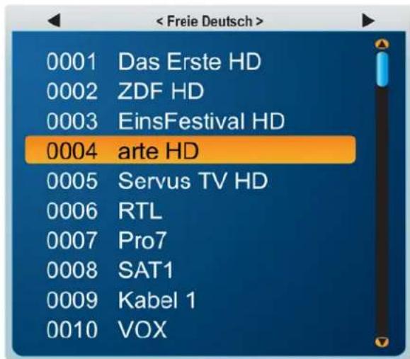 0001 Das Erste HD 0002 ZDF HD 0003 EinsFestival HD 0004 arte HD 0005 Servus TV HD 0006 RTL 0007 Pro7 0008 SAT1 0009 Kabel 1 0010 VOX