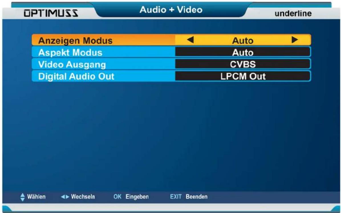OPTIMUSS Audio + Video underline Anzeigen Modus Auto Aspekt Modus Auto Video Ausgang CVBS Digital Audio Out LPCM Out Wählen Wechseln OK Eingeben EXIT Beenden