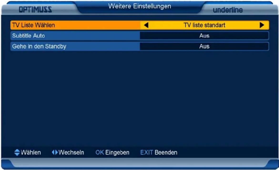 OPTIMUSS Weitere Einstellungen TV Liste Wählen TV liste standart Subtitle Auto Aus Gehe in den Standby Aus Wählen Wechseln OK Eingeben EXIT Beenden