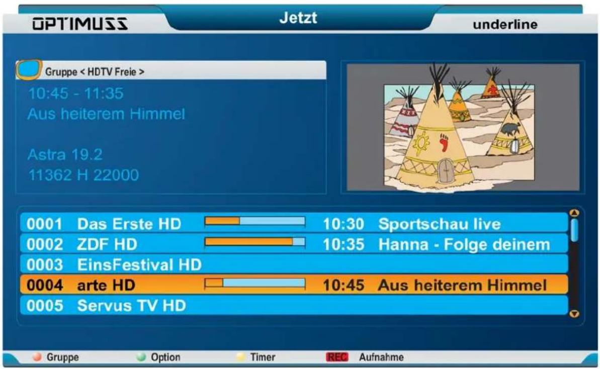 OPTIMUSS Jetzt underline Gruppe 10:45 - 11:35 Aus heiterem Himmel Astra 19.2 11362 H 22000 0001 Das Erste HD 10:30 Sportschau live 0002 ZDF HD 10:35 Hanna - Folge deinem 0003 EinsFestival HD 0004 arte HD 10:45 Aus heiterem Himmel 0005 Servus TV HD Gruppe Option Timer REC Aufnahme