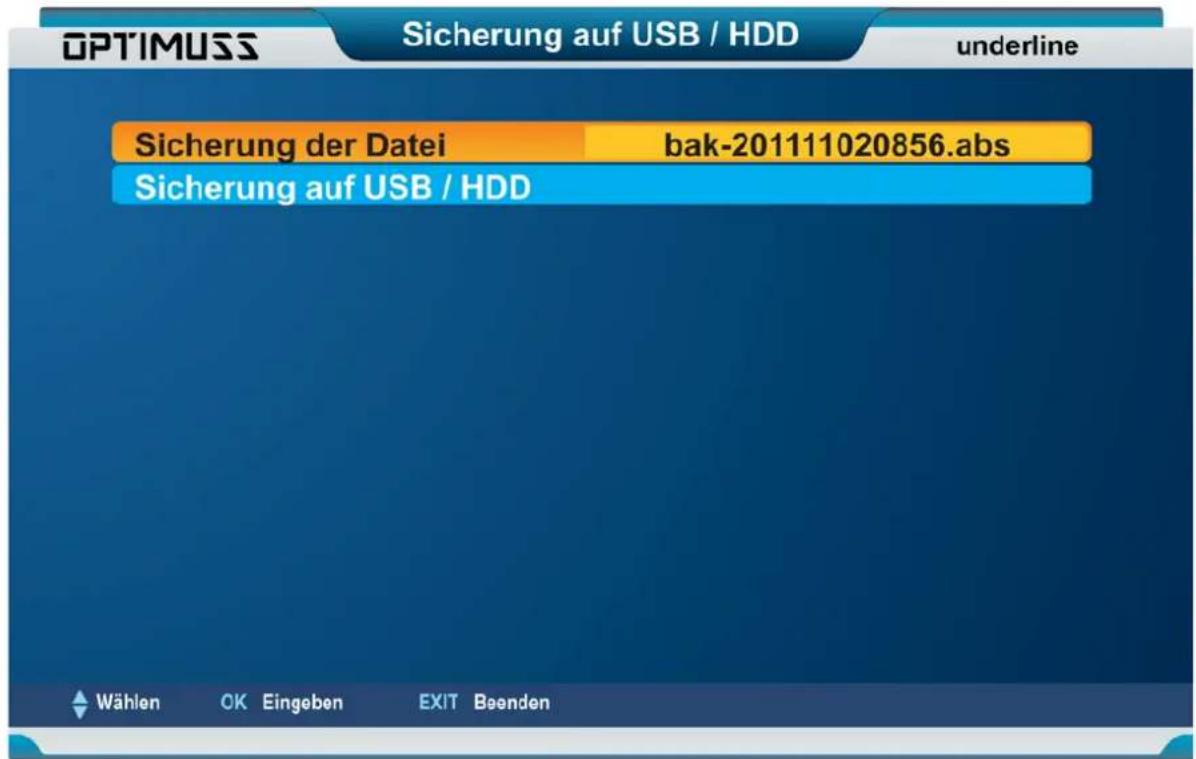 OPTIMUSS Sicherung auf USB / HDD underline Sicherung der Datei bak-201111020856.abs Sicherung auf USB / HDD Wählen OK Eingeben EXIT Beenden