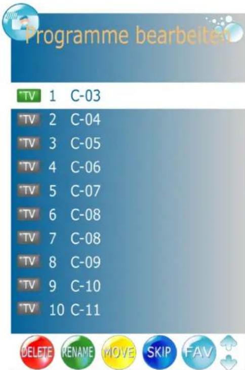 Programme bearbeiten TV 1 C-03 *TV 2 C-04 *TV 3 C-05 *TV 4 C-06 *TV 5 C-07 *TV 6 C-08 *TV 7 C-08 *TV 8 C-09 *TV 9 C-10 *TV 10 C-11 DELETE RENAME MOVE SKIP FAV