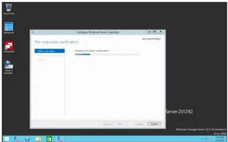 Configure Windows Server Essentials Pre-requisites verification Before us sign Checking your system configuration... Windows Storage Server 2012 R2 Essentials Build: 9600 AUT/2018 Server 2012 R2