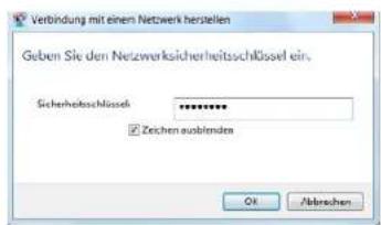 Verbindung mit einem Netzwerk herstellen Geben Sie den Netzwerksicherheitschlüssel ein. Sicherheitschlüssel ****** ✓ Zeichen ausblenden OK Abbrachen