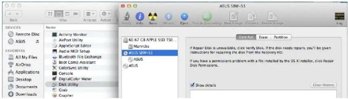 ASUS SBW-S1 60.67 GB APPLE SSD TS0... Marvicks ASUS SBW-S1 ASUS ASUS First Aid Erase Partition If Repair Disk is unavailable, click Verify Disk, if the disk needs repairs, you'll be given instructions for repairing the disk from the Recovery HD. If you have a permissions problem with a file installed by the OS X installer, click Repair Disk Permissions. Show details Clear History