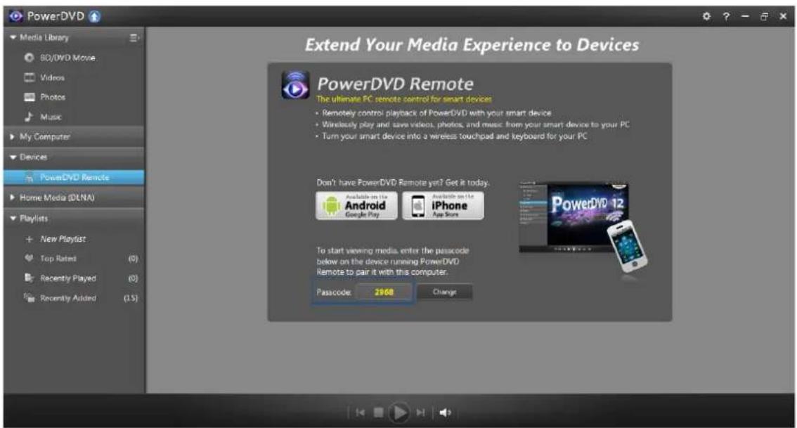 PowerDVD Remote The ultimate PC remote control for smart devices • Remotely control: playback of PowerDVD with your smart device • Wirelessly play and save videos, photos, and music from your smart device to your PC • Turn your smart device into a wireless touchpad and keyboard for your PC Don't have PowerDVD Remote yet? Get it today. Available on the Android Google Play Available on the iPhone Aye Store PowerDVD 12 To start viewing media, enter the passcode below on the device running PowerDVD Remote to pair it with this computer. Passcode: 2068 Change